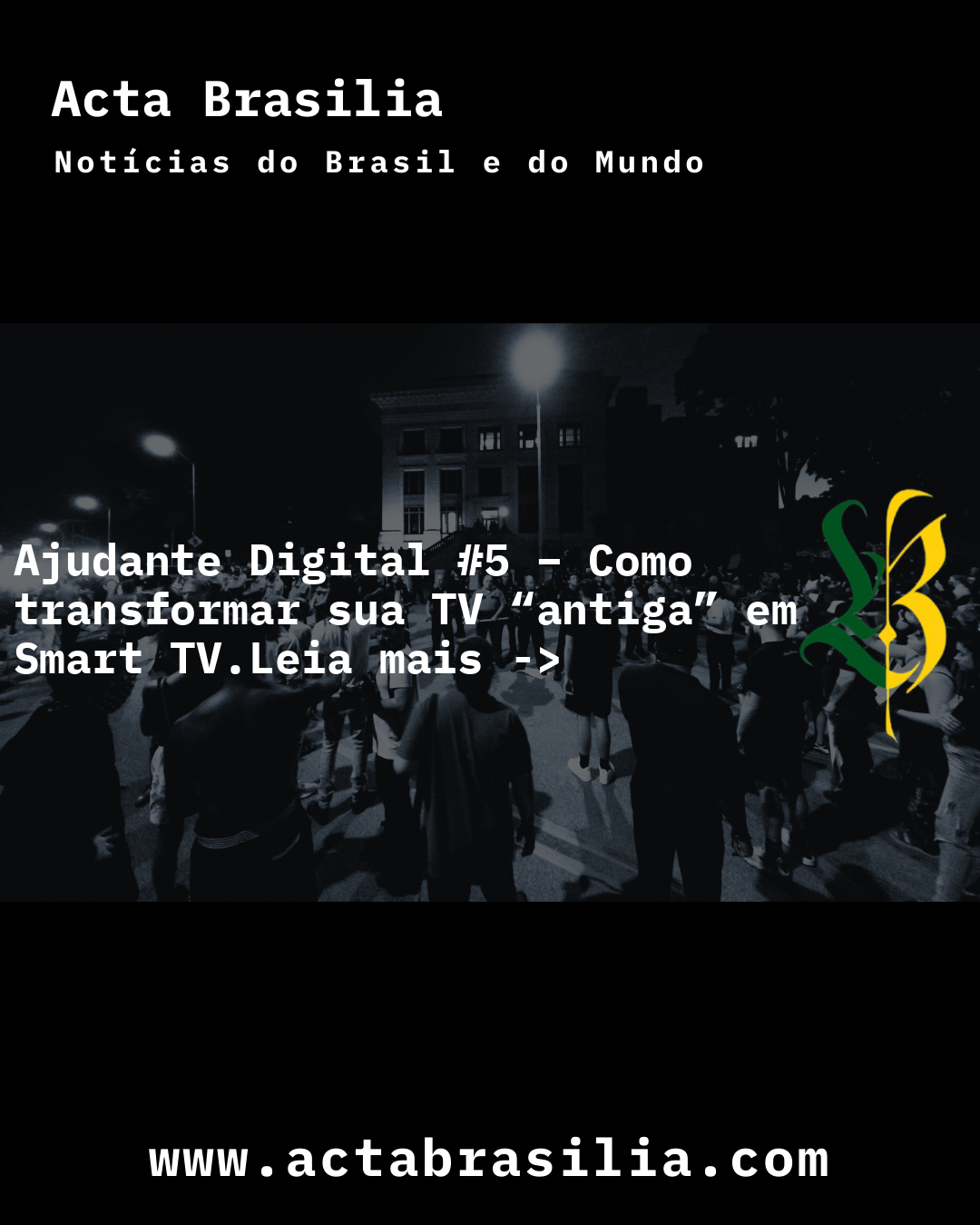 Ajudante Digital #5 – Como transformar sua TV “antiga” em Smart TV