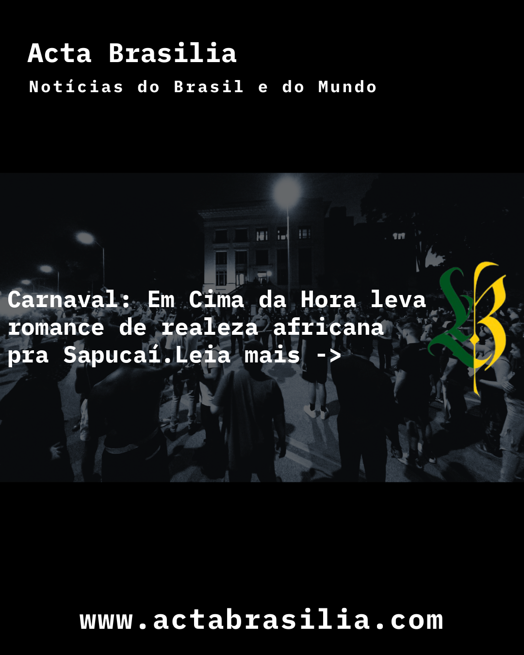 Carnaval: Em Cima da Hora leva romance de realeza africana pra Sapucaí