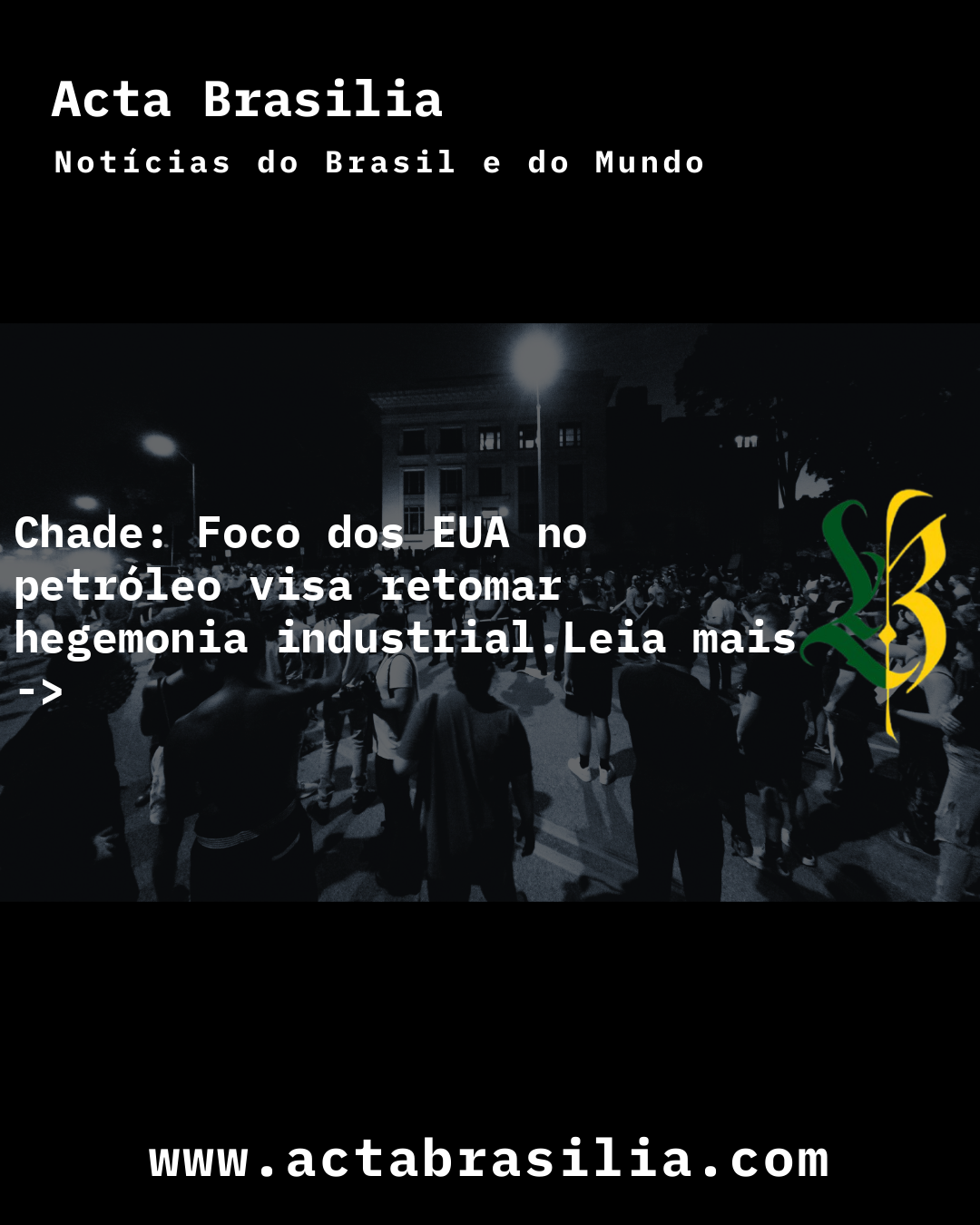 Chade: Foco dos EUA no petróleo visa retomar hegemonia industrial