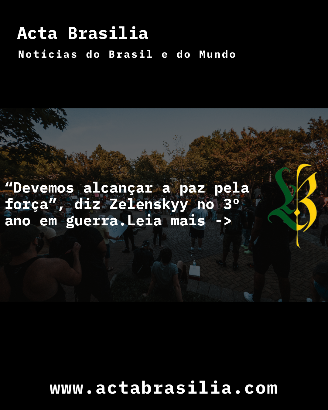 “Devemos alcançar a paz pela força”, diz Zelenskyy no 3º ano em guerra