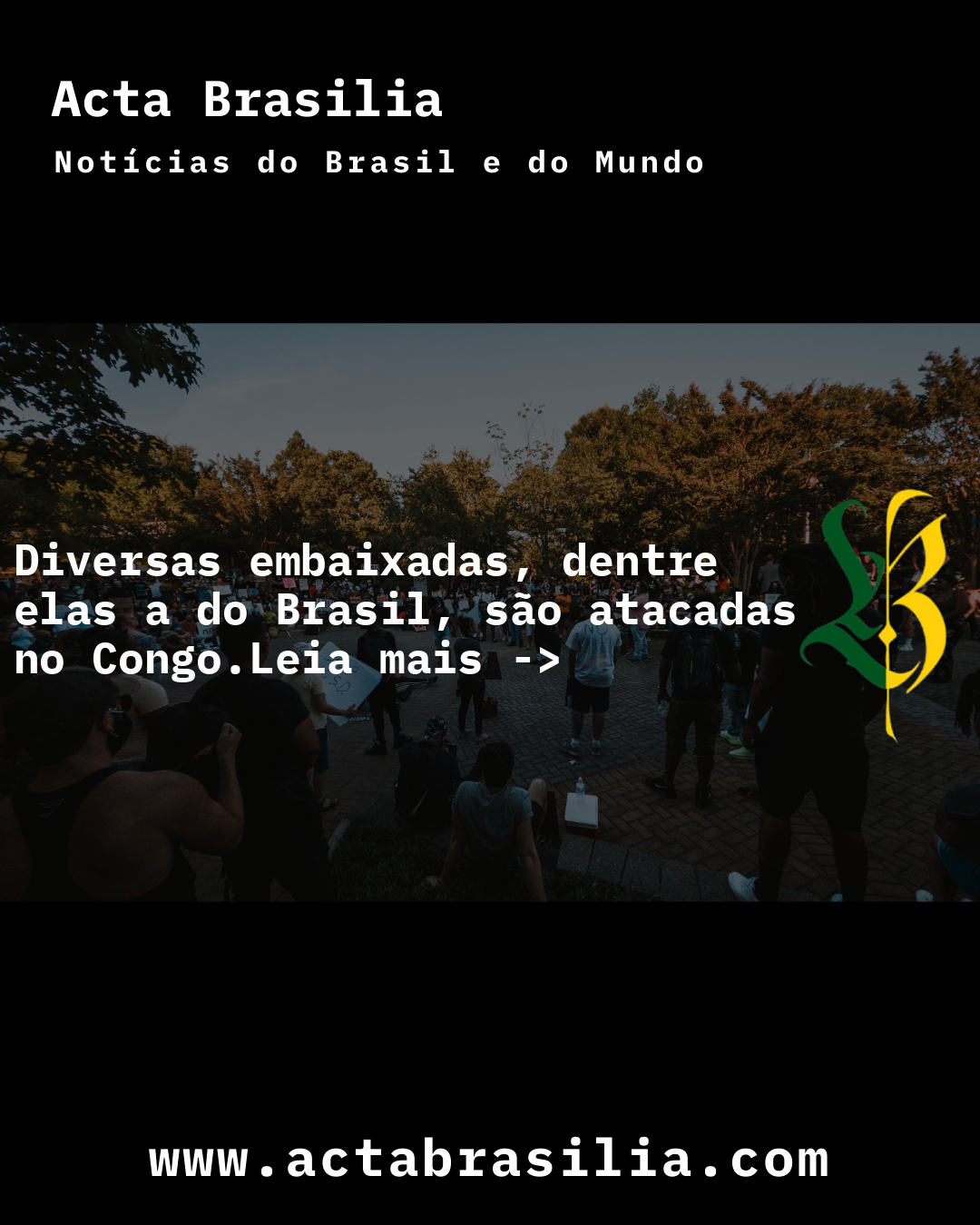 Diversas embaixadas, dentre elas a do Brasil, são atacadas no Congo