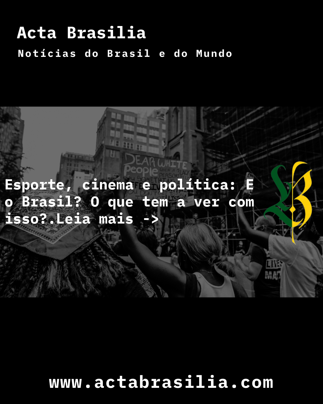 Esporte, cinema e política: E o Brasil? O que tem a ver com isso?