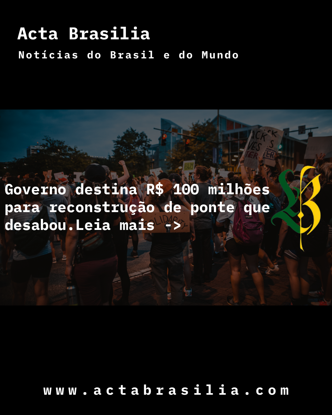 Governo destina R$ 100 milhões para reconstrução de ponte que desabou