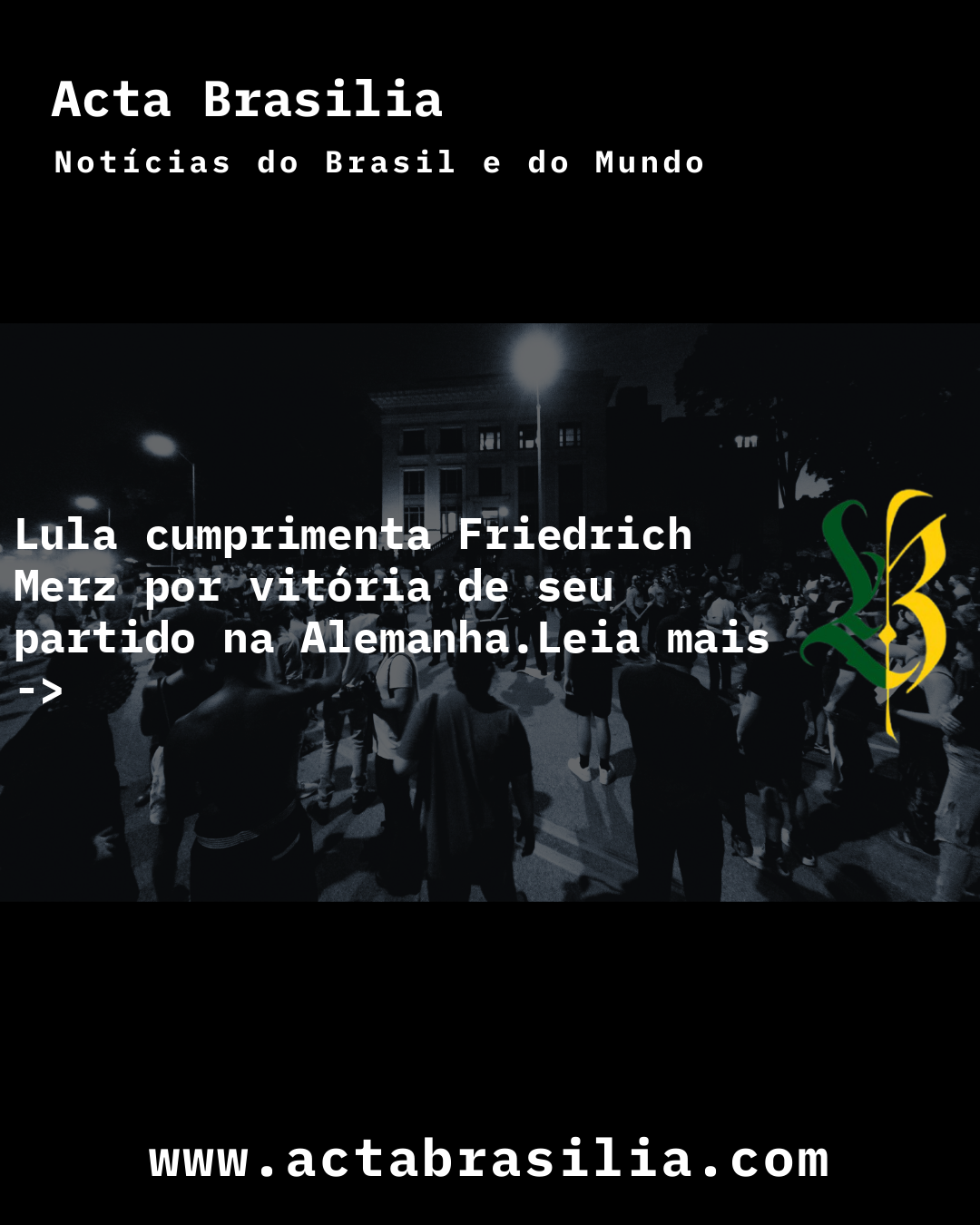 Lula cumprimenta Friedrich Merz por vitória de seu partido na Alemanha