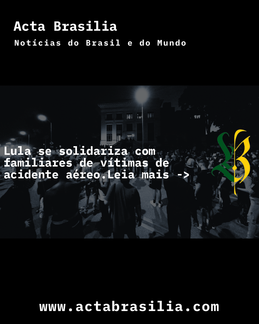 Lula se solidariza com familiares de vítimas de acidente aéreo