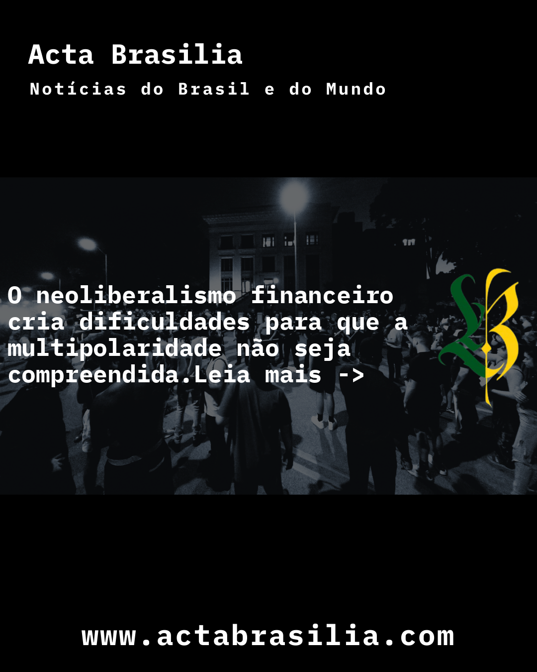 O neoliberalismo financeiro cria dificuldades para que a multipolaridade não seja compreendida