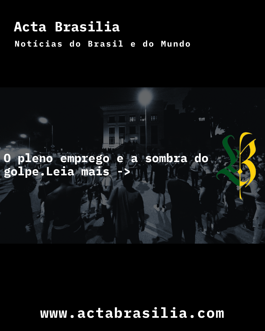 O pleno emprego e a sombra do golpe