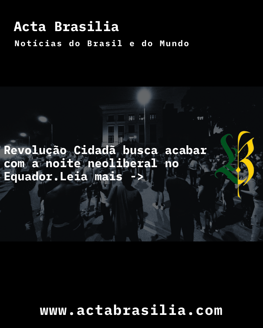Revolução Cidadã busca acabar com a noite neoliberal no Equador