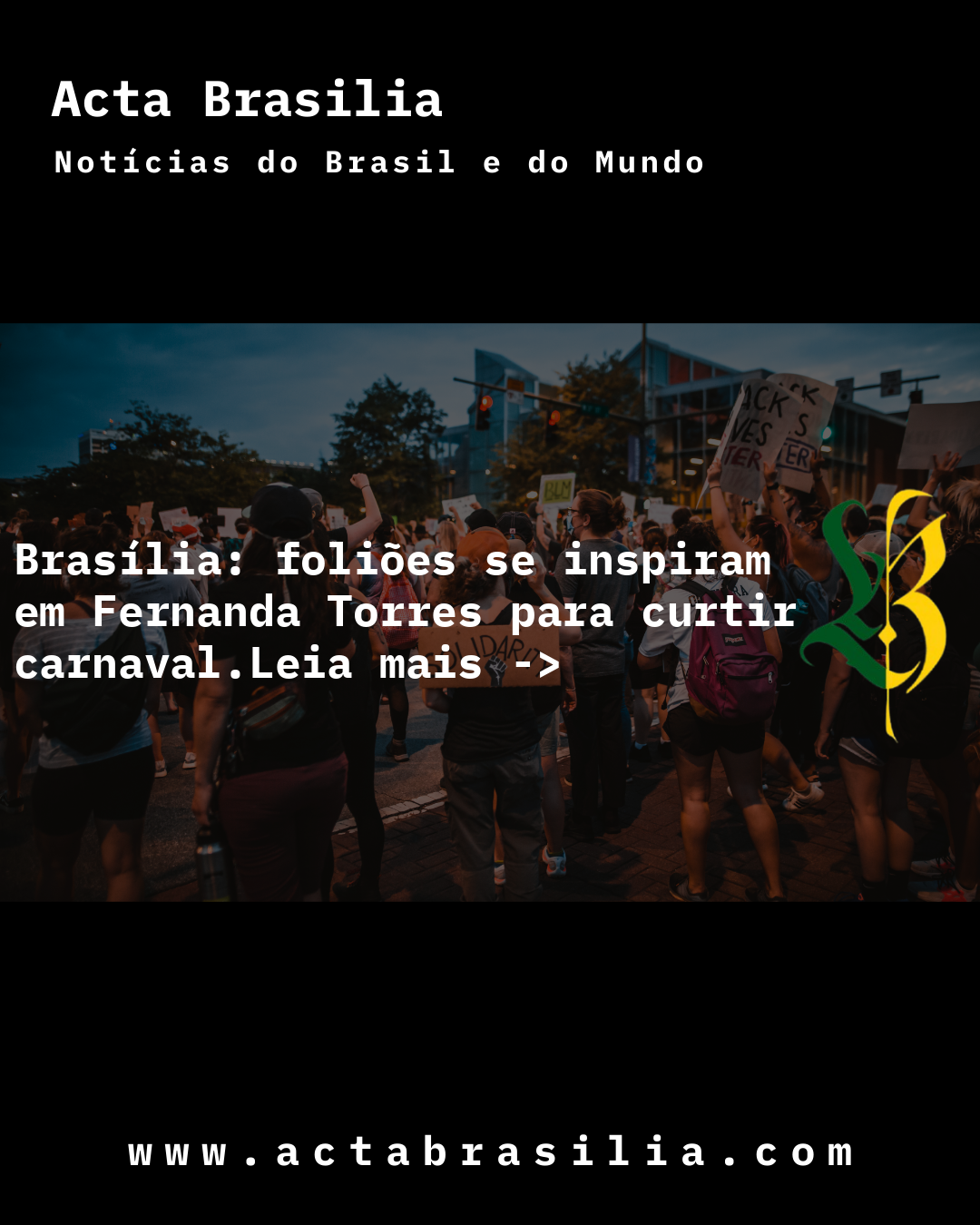 Brasília: foliões se inspiram em Fernanda Torres para curtir carnaval