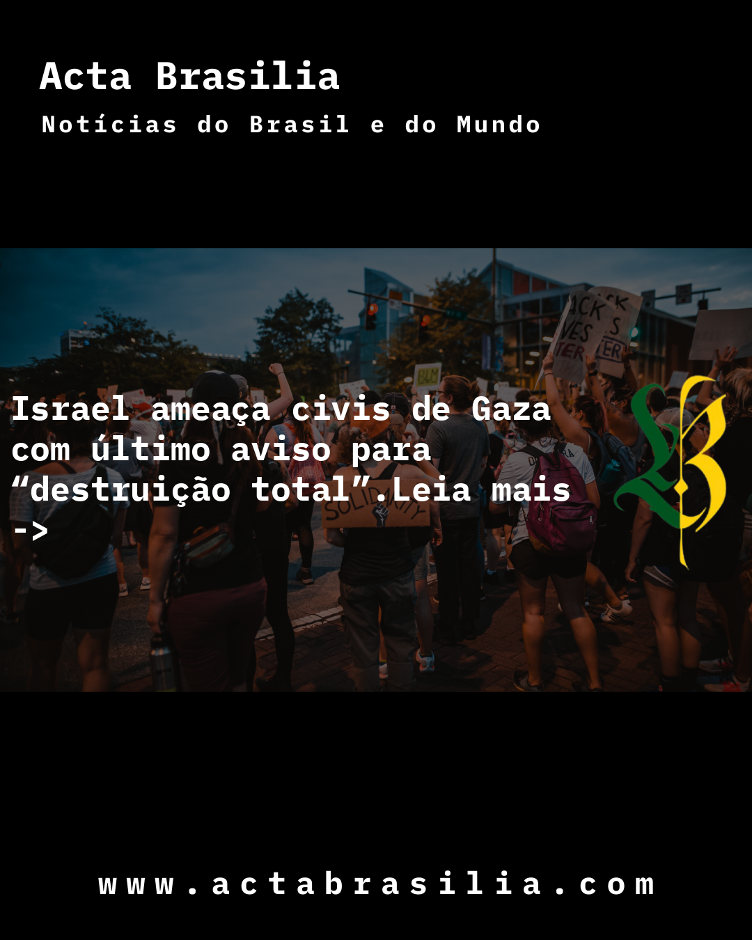 Israel ameaça civis de Gaza com último aviso para “destruição total”