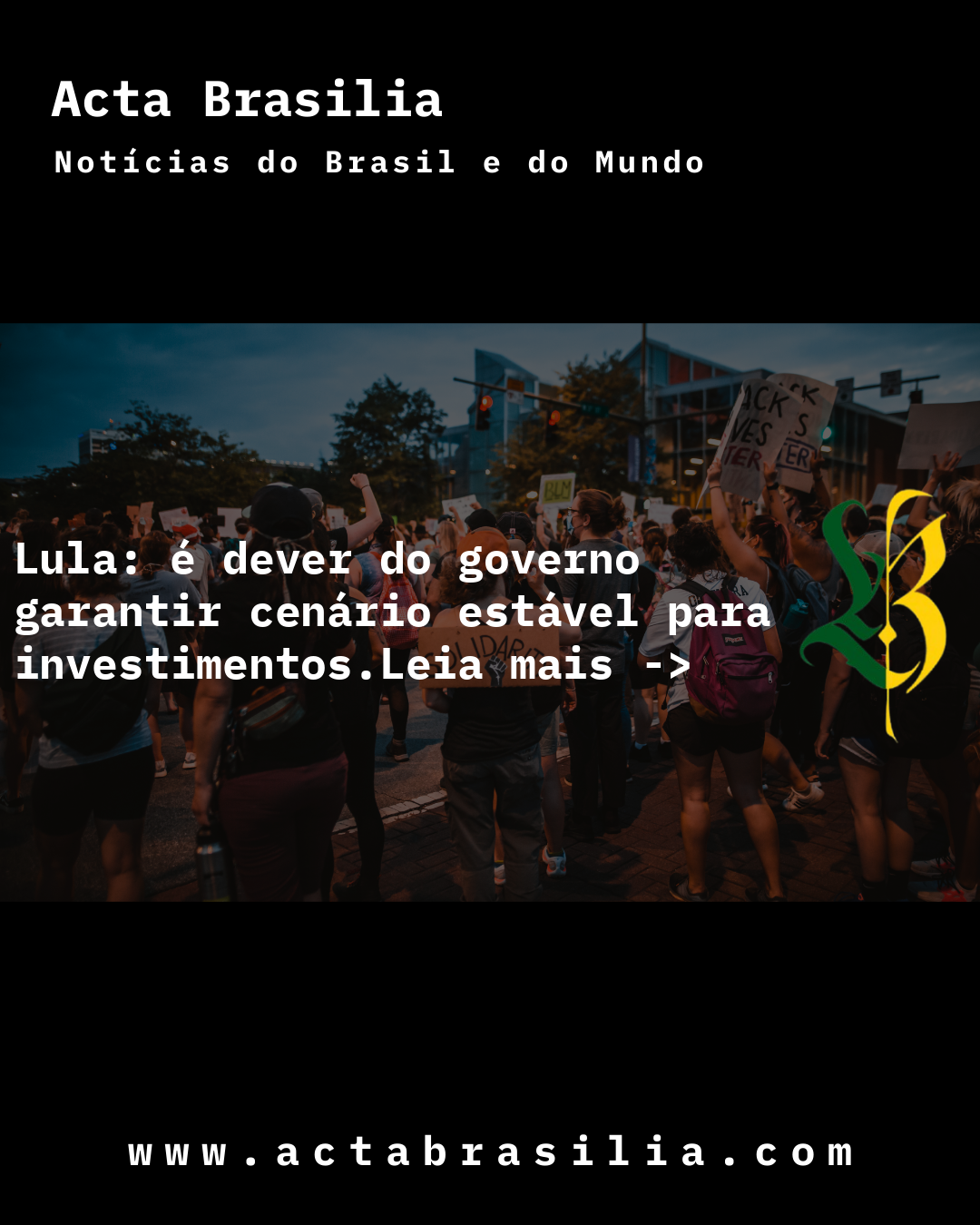 Lula: é dever do governo garantir cenário estável para investimentos