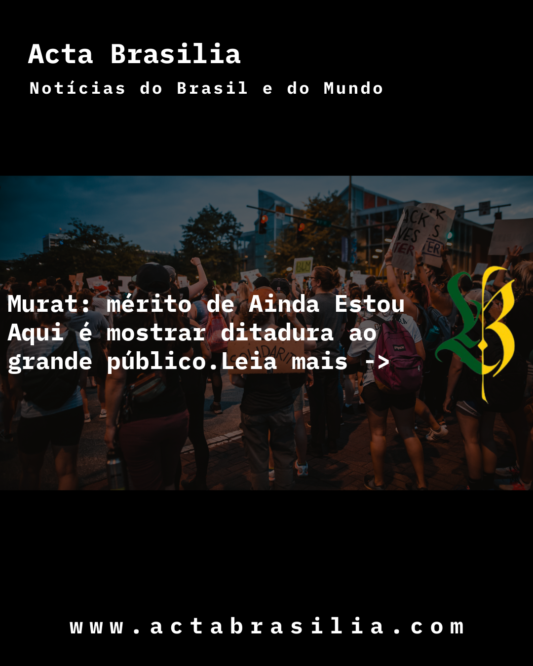Murat: mérito de Ainda Estou Aqui é mostrar ditadura ao grande público